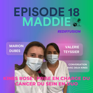 REDIFF E18 - Marion Dubes et Valérie Teyssier - Prise en charge du cancer du sein en duo